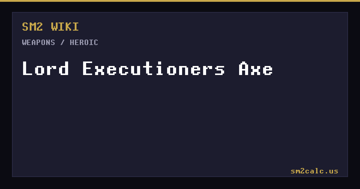 Lord Executioner's Axe (Heroic Thunder Hammer) - SM2 Wiki